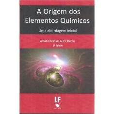 Livro - A origem dos elementos químicos: Uma abordagem inicial
