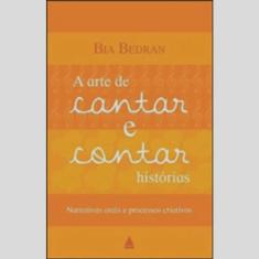 A Arte De Cantar E Contar Histórias 1ª Ed