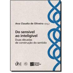 Do Sensível Ao Inteligível: Duas Décadas De Construção Do Sentido