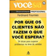 Por que os Clientes Não Fazem o que Você Espera? - Coleção Você S/A