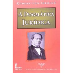 Livro A Dogmática Jurídica - Coleção Fundamentos Do Direito - Ícone