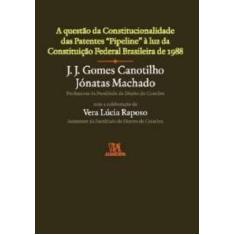 Questao da Constitucionalidade das Patentes, A