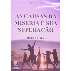 Causas da Miseria e Sua Superacao, As - Reflexões