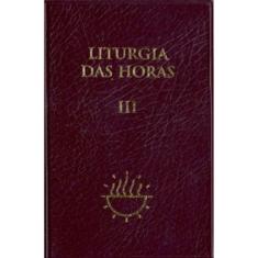 Liturgia das Horas - Vol. III / Tempo Comum 1 a 17 - PAULINAS, 3