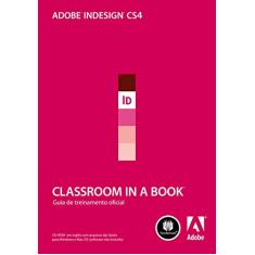 Adobe InDesign CS4: Classroom in a Book: Guia Oficial de Treinamento