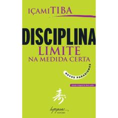Disciplina - Limite Na Medida Certa