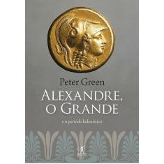 Livro - O Alexandre grande e o período helenístico