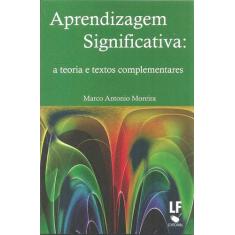 Livro - Aprendizagem Significativa: a teoria e textos complementares