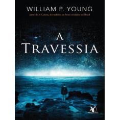 Livro A Travessia William P. Young Edição Econômica