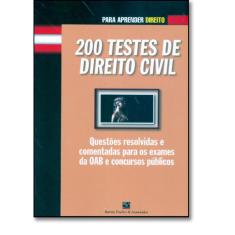 200 Testes de Direito Civil: Questões Resolvidas e Comentada Para os Exames da Oab e Concursos Públicos