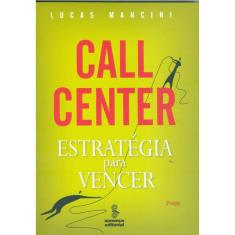 Call Center - Estratégia Para Vencer
