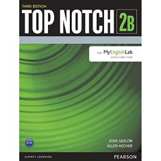 Top Notch 2 Student Book Split B with Myenglishlab Third Edition: Student Book With MyEnglishLab