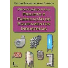 Prontuário Para Projeto E Fabricação De Equipamentos Industriais - Ico
