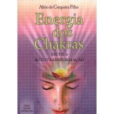 Energia Dos Chakras - Saúde E Autotransformação