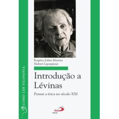 Introducao a levinas - pensar a etica no seculo xxi - PAULUS