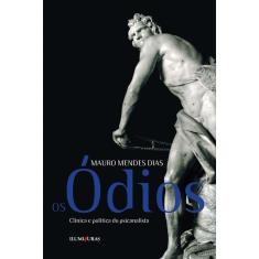 Os Ódios - Clínica e Política do Psicanalista