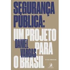 Segurança pública: um projeto para o Brasil - CONTRACORRENTE, 3