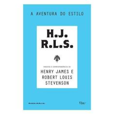 A aventura do estilo: Ensaios e correspondência de Henry James e Robert Louis Stevenson