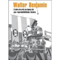 A Obra De Arte Na Época De Sua Reprodutibilidade Técnica