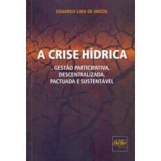 Crise Hídrica, A - 01Ed/18 - DEL REY LIVRARIA E EDITORA, 3