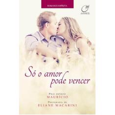 Livro - Só o amor pode vencer