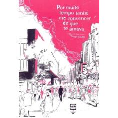 Por muito tempo tentei me convencer de que te amava - BALAO EDITORIAL