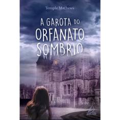 Garota Do Orfanato Sombrio (a) - 1ª Ed.