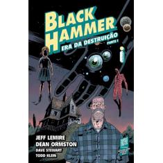 Livro - Black Hammer Volume 3: Era Da Destruição - Parte I