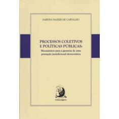 Processos Coletivos E Políticas Públicas - Contracorrente Editora