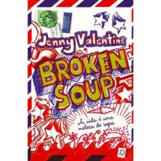 Broken Soup a Vida e Uma Meleca