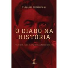 O Diabo Na História (Vladimir Tismaneanu) - Vide Editorial