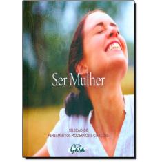 Livro Ser Mulher: Seleção De Pensamentos Modernos E Citações