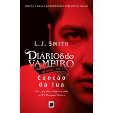 Livro - Diários do vampiro – Caçadores: Canção da lua (Vol. 2)