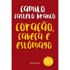 Livro - Coração, Cabeça E Estômago - Camilo Castelo Branco