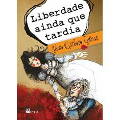 Liberdade Ainda que Tardia