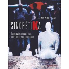 Livro - Sincrétika : Explorações etnográficas sobre arte contemporânea