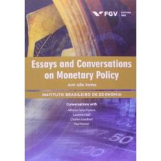 Essays And Conversations On Monetary Policy Sortido - FGV, Sortido