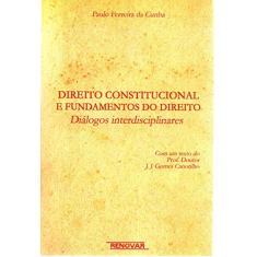 Direito Constitucional e Fundamentos do Direito: Diálogos Interdisciplinares