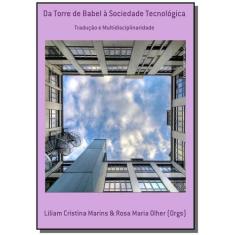 Da Torre De Babel A Sociedade Tecnologica - Clube De Autores