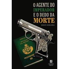 O Agente do Imperador e o Dedo da Morte - Linotipo Digital