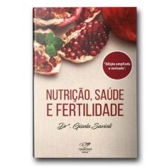 Nutrição, Saúde E Fertilidade