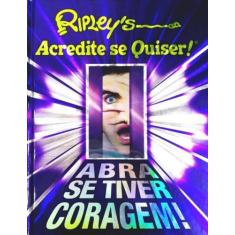 Ripley's -  Acredite Se Quiser! Abra Se Tiver Coragem! - Ediouro Publi