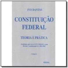Constituicao Federal: Teoria E Pratica