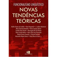 Funcionalismo Linguístico - Novas Tendências Teóricas: Vol. 1 - Novas tendências teóricas: Volume 1