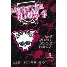 Monster High 4 - Mais Mortos Do Que Nunca! -