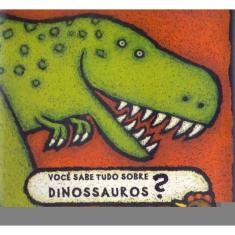 Você Sabe Tudo Sobre Dinossauros?