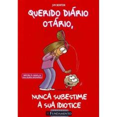 Querido Diario Otario - Nunca Subestime Idiotice