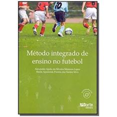Metodo Integrado De Ensino No Futebol - Phorte