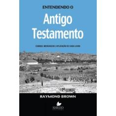 Entendendo O Antigo Testamento - Capa Nova