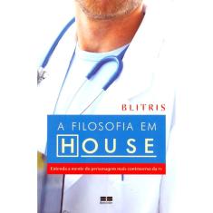 A Filosofia Em House - Entenda A Mente Do Personagem Mais Controverso Da Tv